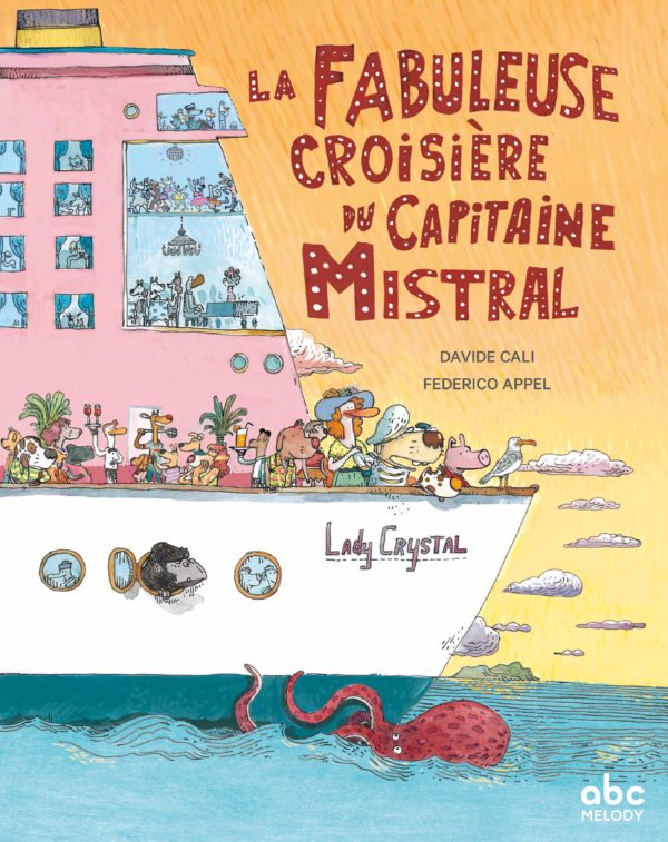 LA FABULEUSE CROISIÈRE DU CAPITAINE MISTRAL
