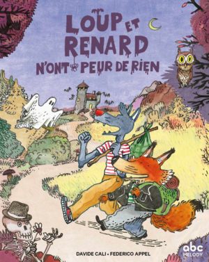LOUP ET RENARD N'ONT PEUR DE RIEN