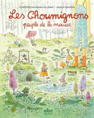 LES CHOUMIGNONS, peuple de la mousse